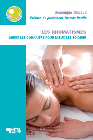 Les rhumatismes : mieux les connaitre, pour mieux les soigner : un livre de Dominique Thibaud Les rhumatismes : mieux les connaitre, pour mieux les soigner : un livre de Dominique Thibaud