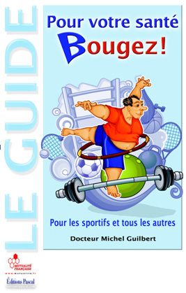 Pour votre santé… Bougez ! un guide coédité par la Mutualité Française et les Editions Pascal Pour votre santé… Bougez ! un guide coédité par la Mutualité Française et les Editions Pascal