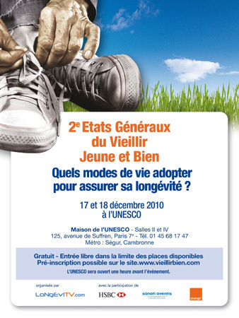 Etats Généraux du Vieillir Jeune et Bien : 2ème édition à l’UNESCO les 17 et 18 décembre 2010 Etats Généraux du Vieillir Jeune et Bien : 2ème édition à l’UNESCO les 17 et 18 décembre 2010