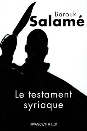 Le testament syriaque de Barouk Salamé : islam polar Le testament syriaque de Barouk Salamé : islam polar