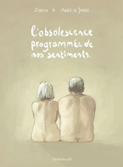 L'obsolescence programmée de nos sentiments : belle histoire d'amour senior en BD