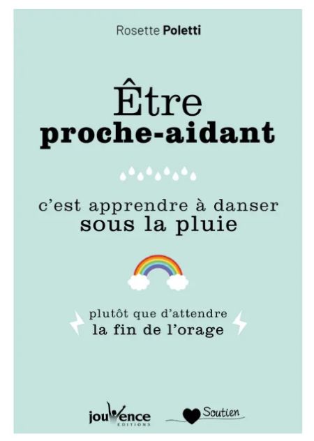 Etre proche aidant c'est apprendre à danser sous la pluie Etre proche aidant c'est apprendre à danser sous la pluie