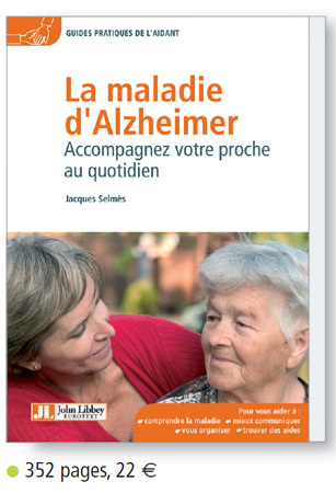 La maladie d’Alzheimer ; accompagnez votre proche au quotidien