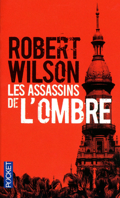 Les assassins de l’ombre de Robert Wilson : les apparences sont souvent trompeuses…