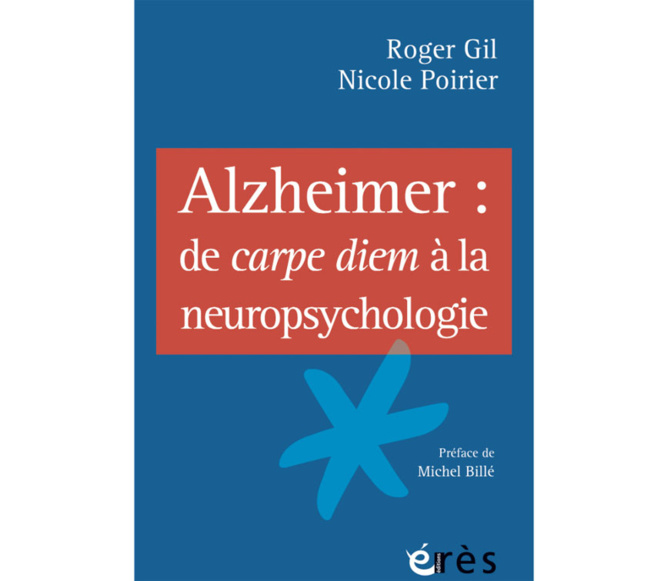 Alzheimer : de carpe diem à la neuropsychologie (livre) Alzheimer : de carpe diem à la neuropsychologie (livre)