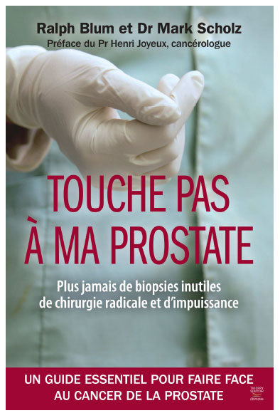Touche pas à ma prostate : un guide pour les malades et leur famille