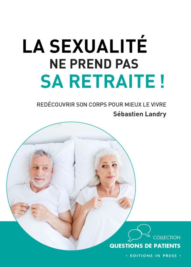 La sexualité ne prend pas sa retraite par Sébastien Landry (livre) La sexualité ne prend pas sa retraite par Sébastien Landry (livre)