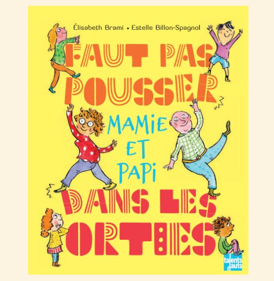 Faut pas pousser mamie ou papi dans les orties : quinze portraits de grands-parents en BD Faut pas pousser mamie ou papi dans les orties : quinze portraits de grands-parents en BD