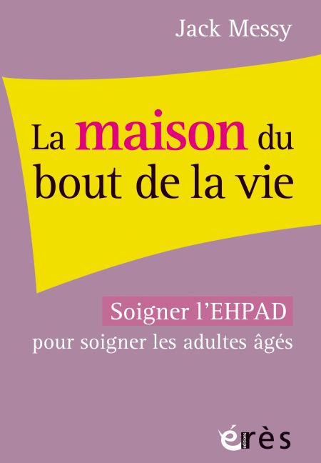 La maison du bout de la vie de Jack Messy (livre) La maison du bout de la vie de Jack Messy (livre)