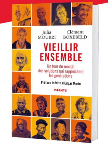 Vieillir ensemble : à la découverte des vieux du monde (livre)