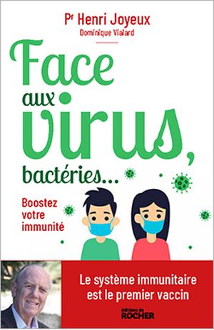 Face aux virus, stimulez vos défenses immunitaires ! par le Pr Henri Joyeux et Dominique Vialard (livre)