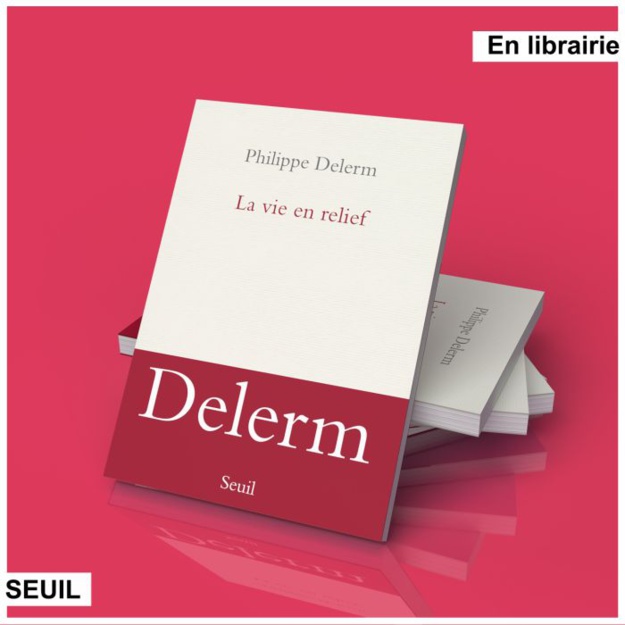 La Vie en relief : le nouveau livre de Philippe Delerm