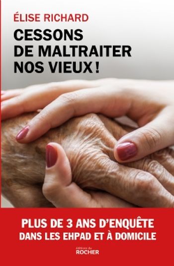 Cessons de maltraiter nos vieux : le point de vue de l'AD-PA