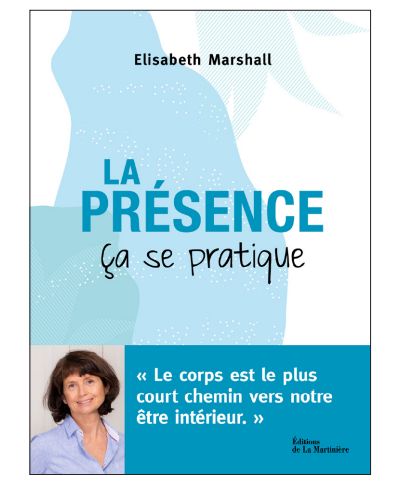 La Présence, ça se pratique d'Elisabeth Marshall (livre)