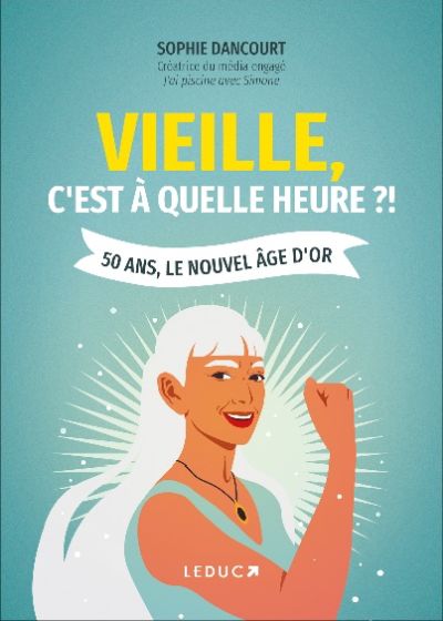 Vieille, c'est à quelle heure ? de Sophie Dancourt (livre)