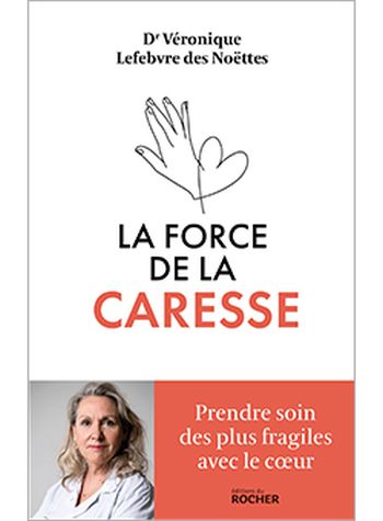 La force de la caresse du Dr Lefebvre des Nöettes (livre)