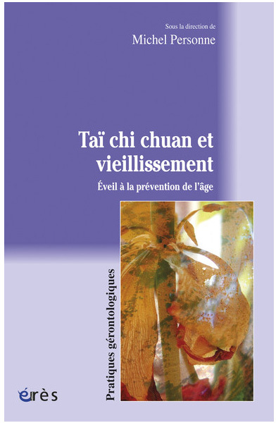 Taï chi chuan et vieillissement : Éveil à la prévention de l’âge