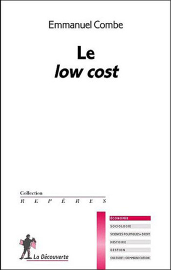 A la découverte du « low-cost » par Emmanuel Combe A la découverte du « low-cost » par Emmanuel Combe