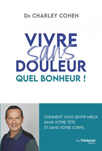 Vivre sans douleur du Dr Charley Cohen (livre)