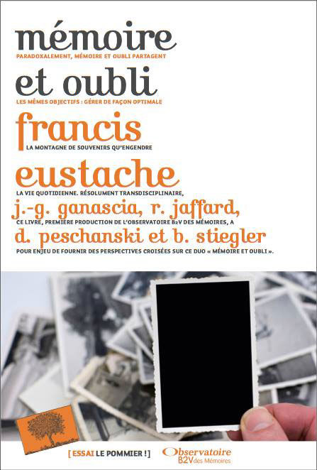 Mémoire et oubli : mieux comprendre les mécanismes de la mémoire et du souvenir (livre) Mémoire et oubli : mieux comprendre les mécanismes de la mémoire et du souvenir (livre)