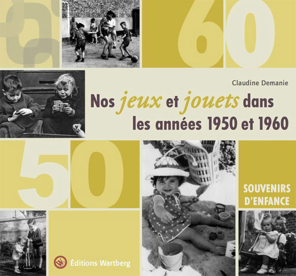 Nos jeux et jouets dans les années 1950 et 1960