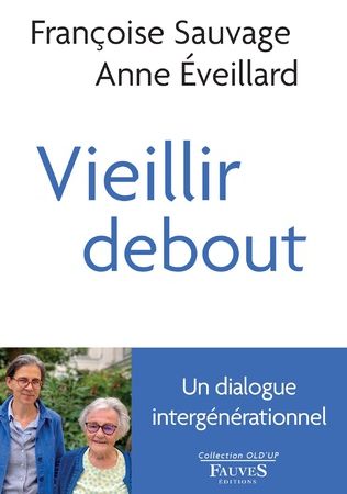 Vieillir Debout de Françoise Sauvage et Anne Eveillard (livre)