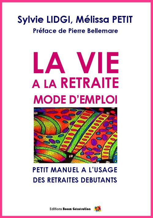 La vie à la retraite, mode d'emploi La vie à la retraite, mode d'emploi