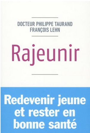 Rajeunir, rester jeune et vivre en bonne santé : livre anti-âge