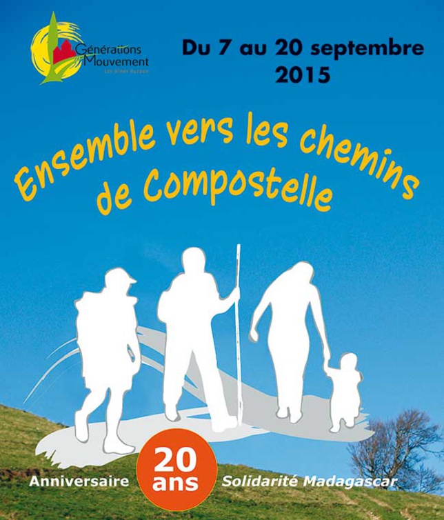Ensemble vers les Chemins de Compostelle : du 7 au 20 septembre 2015 Ensemble vers les Chemins de Compostelle : du 7 au 20 septembre 2015
