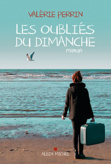 Les oubliés du dimanche de Valérie Perrin : mémoires et transmission (roman) Les oubliés du dimanche de Valérie Perrin : mémoires et transmission (roman)