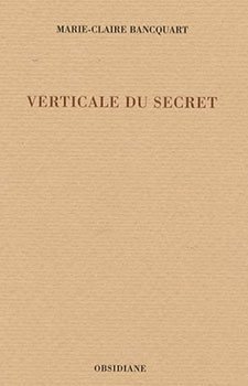 Verticale du secret de Marie-Claire Bancquart : sang d’encre