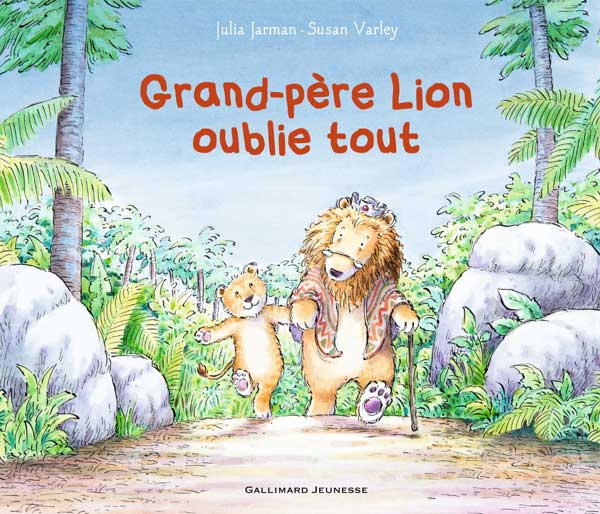 Grand-père lion oublie tout : Alzheimer expliquée aux enfants en BD