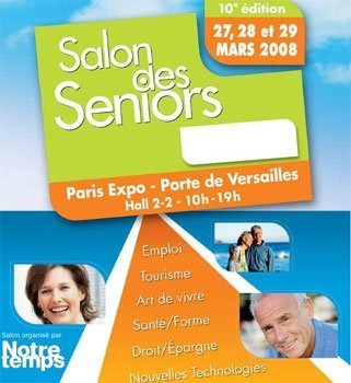 Le salon des seniors 2008 : 10ème édition du 27 au 29 mars prochains Le salon des seniors 2008 : 10ème édition du 27 au 29 mars prochains