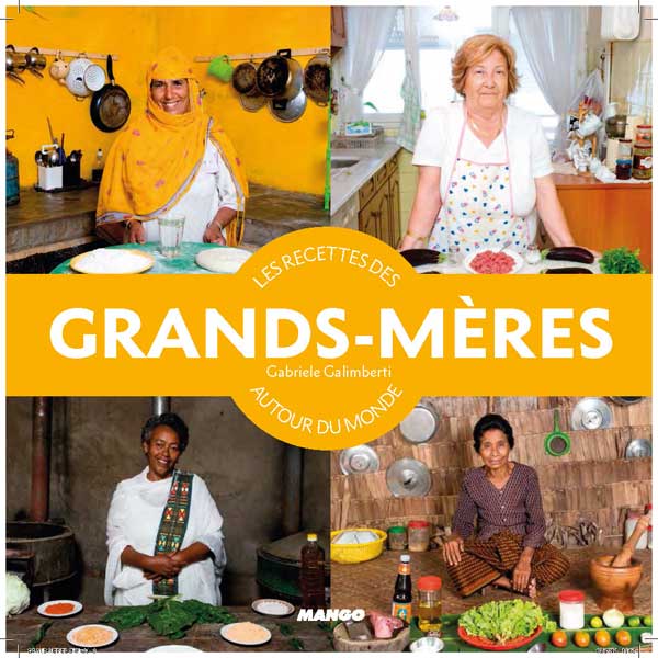 Les recettes des grands-mères autour du monde Les recettes des grands-mères autour du monde