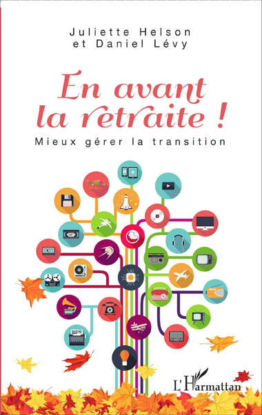 En avant la retraite : nouveau livre de préparation à la retraite