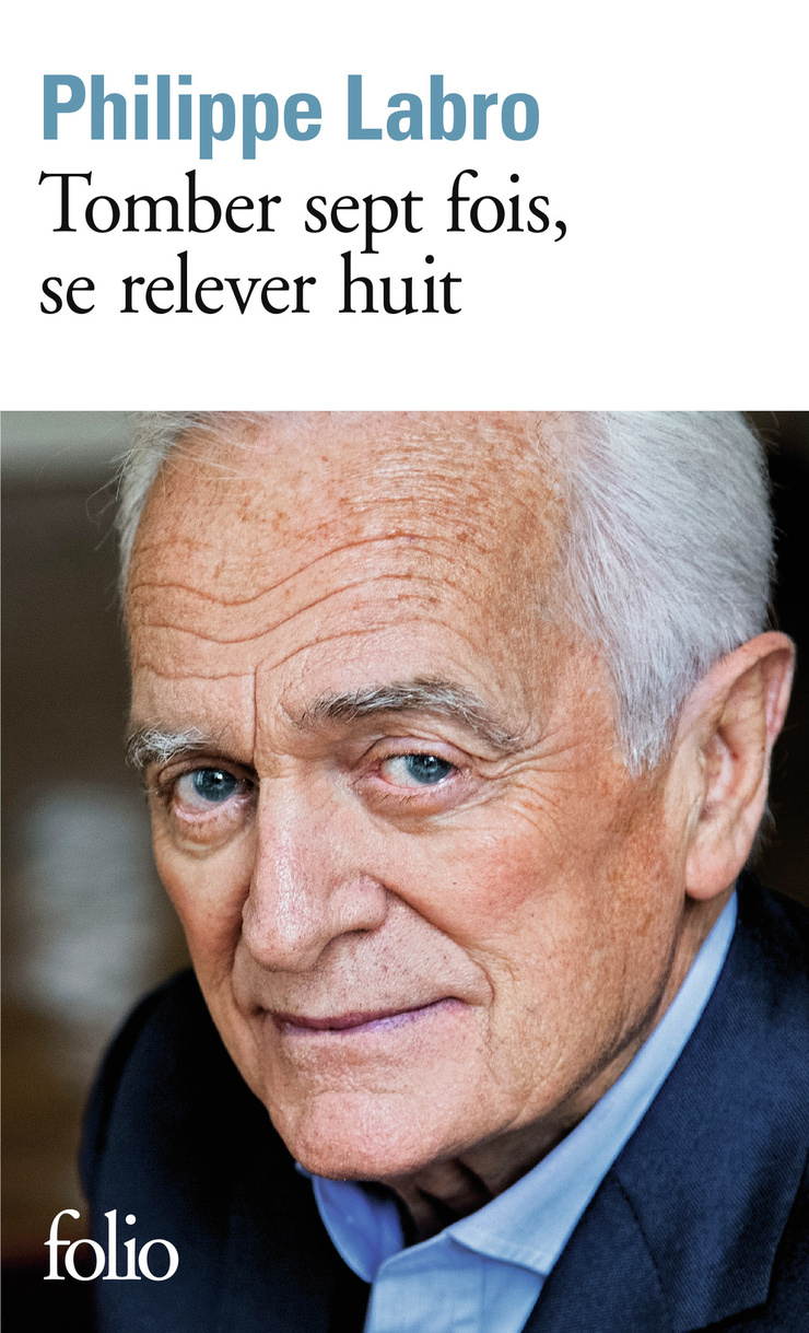 Philippe Labro - Tomber 7 fois se relever 8 ©Folio Philippe Labro - Tomber 7 fois se relever 8 ©Folio