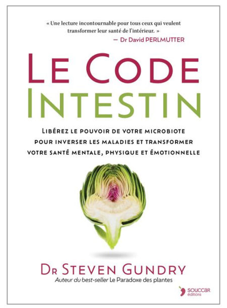 Le code intestin du Dr Steven Gundry : tous les éléments pour mieux comprendre cet organe si précieux Le code intestin du Dr Steven Gundry : tous les éléments pour mieux comprendre cet organe si précieux