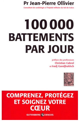 100.000 battements par jour : comprendre, protéger et soigner votre cœur dans un langage simple (livre) 100.000 battements par jour : comprendre, protéger et soigner votre cœur dans un langage simple (livre)