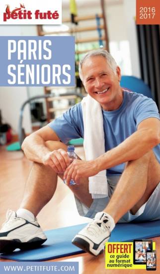 Petit futé Paris Seniors : nouvelle édition pour 2016