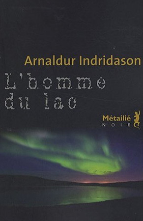 L’homme du lac d’Arnaldur Indridason : Ice crime, parfum coco L’homme du lac d’Arnaldur Indridason : Ice crime, parfum coco