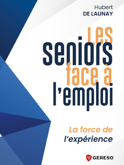 Les seniors face à l'emploi : l'expérience mise à l'écart par Hubert de Launay