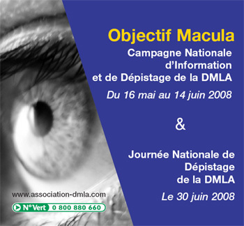 DMLA : 2ème campagne nationale d’information et de dépistage du 16 mai au 14 juin 2008 DMLA : 2ème campagne nationale d’information et de dépistage du 16 mai au 14 juin 2008