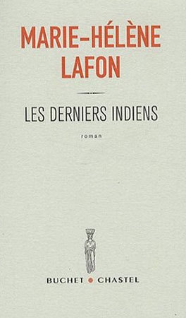 Les derniers indiens de Marie-Hélène Lafon : la revêche du temps perdu Les derniers indiens de Marie-Hélène Lafon : la revêche du temps perdu