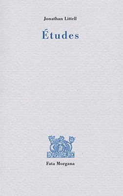 Etudes de Jonathan Littell : chaud effroi Etudes de Jonathan Littell : chaud effroi