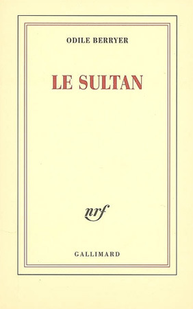 Le Sultan d’Odile Berryer : le roi, sa muse Le Sultan d’Odile Berryer : le roi, sa muse