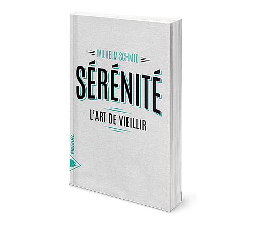 Sérénité : l'art de vieillir par le philosophe Wilhelm Schmid (livre)