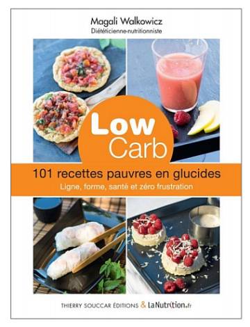 Low Carb : 101 recettes pauvres en glucides (livre)