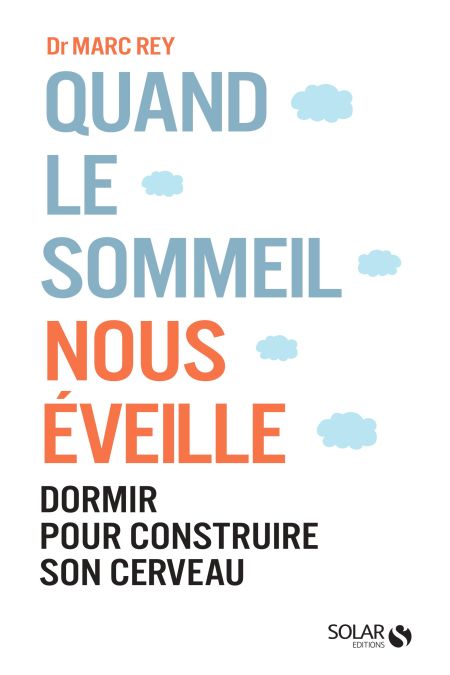 Quand le sommeil nous éveille : par le Dr Marc Rey (livre)