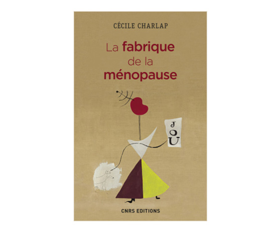 La fabrique de la ménopause