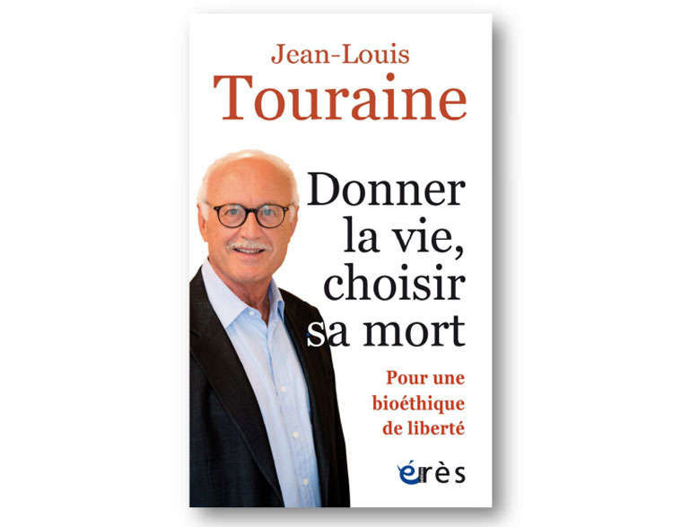 Jean-Louis Touraine, Donner la vie choisir sa mort, DR Jean-Louis Touraine, Donner la vie choisir sa mort, DR